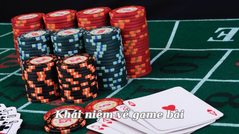 Trở Thành Cao Thủ Game Bài: Bí Quyết Và Kinh Nghiệm Đỉnh Cao 2 khai-niem-ve-game-bai